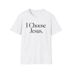 I Choose Jesus T-Shirt