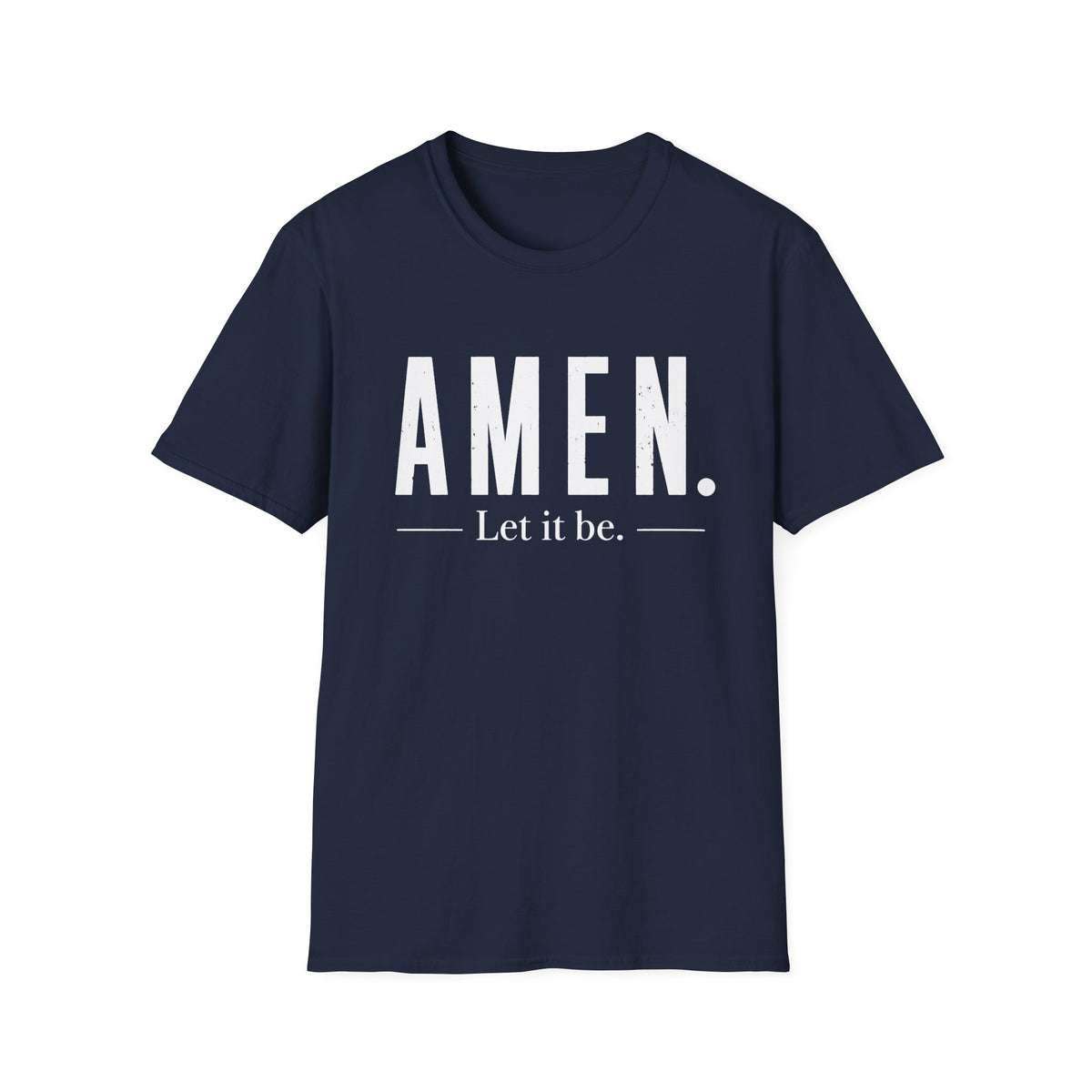 AMEN Let It Be T-Shirt
