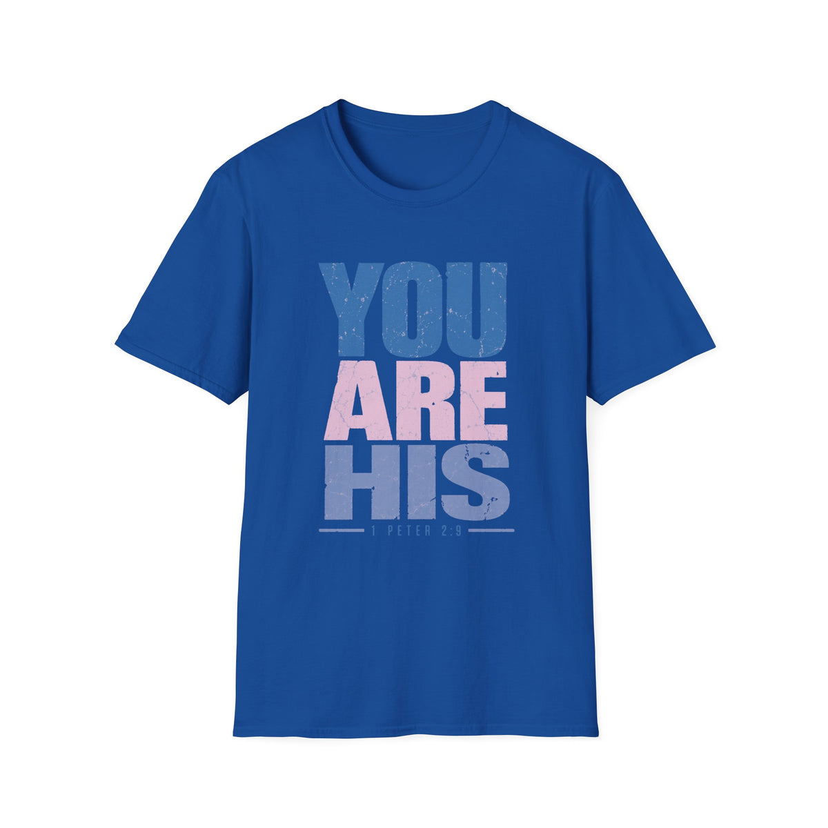 You Are His T-Shirt