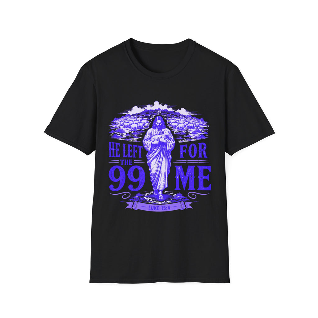 He Left The 99 For Me T-Shirt