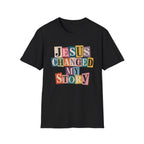Jesus Changed My Story T-Shirt