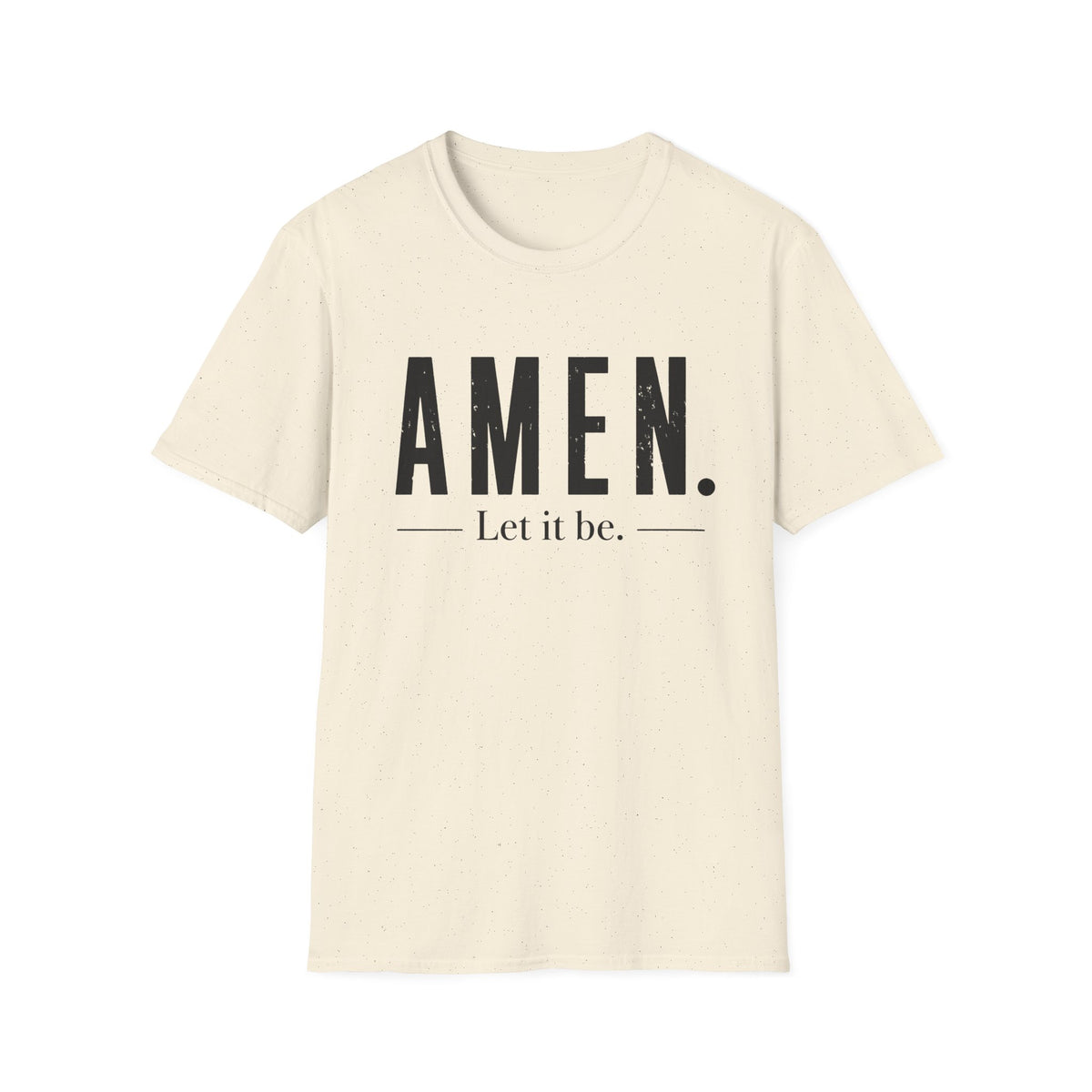AMEN Let It Be T-Shirt