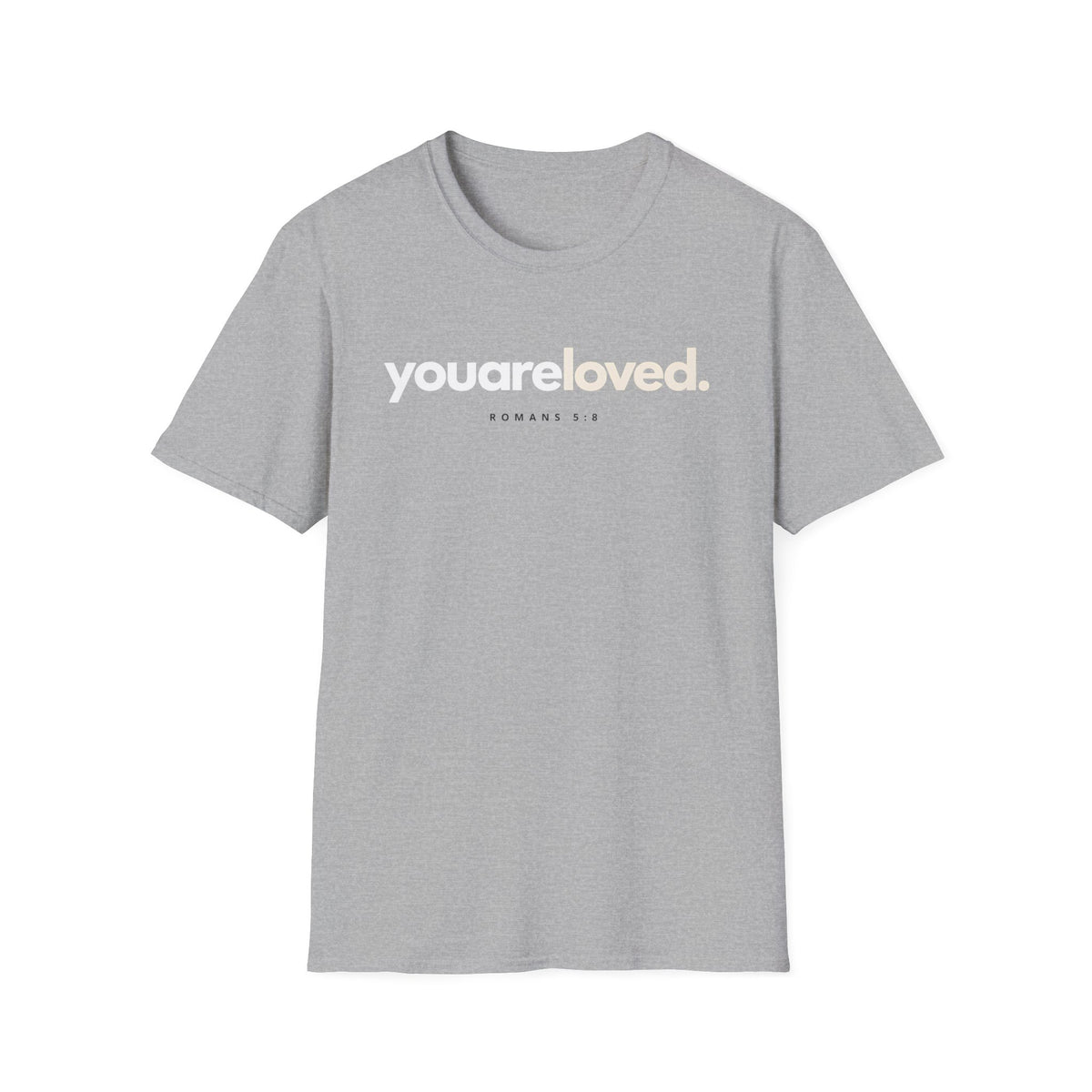 You are Loved T-Shirt