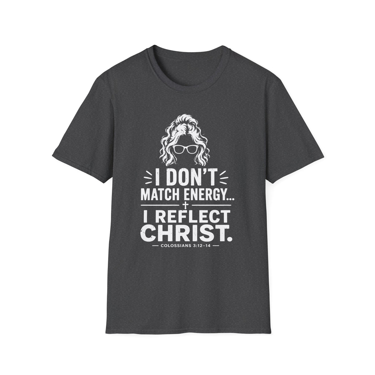 I Don't Match Energy T-Shirt