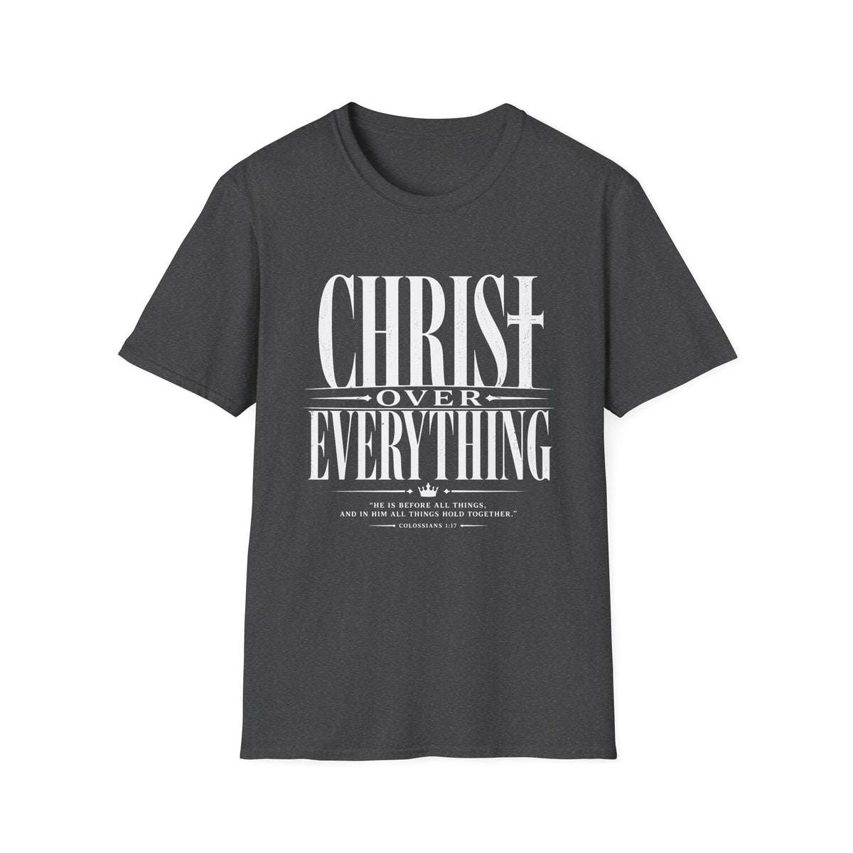 Christ Over Everything T-Shirt
