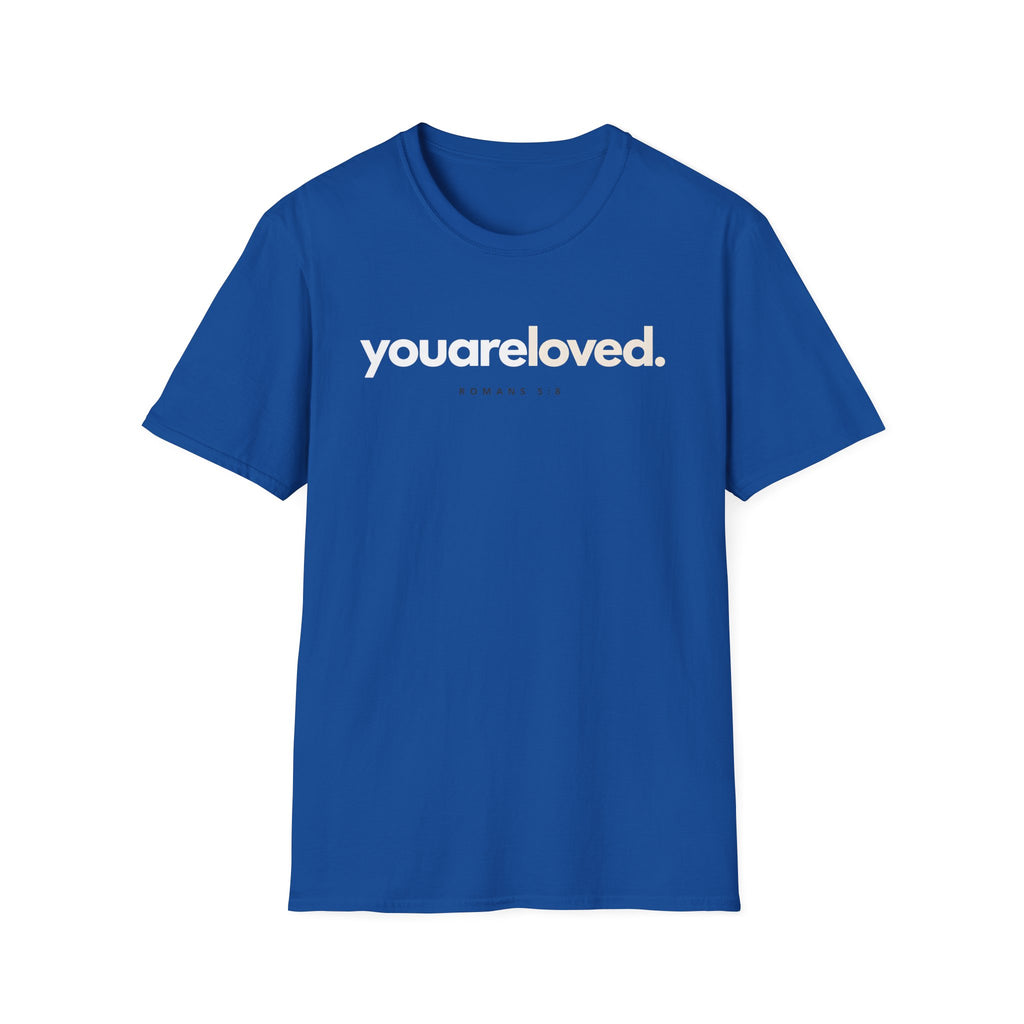You are Loved T-Shirt