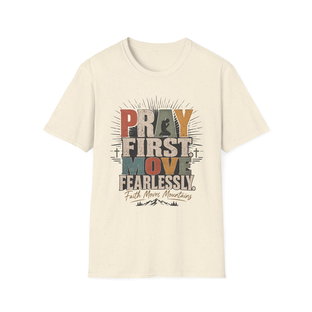Pray First Move Fearlessly T-Shirt