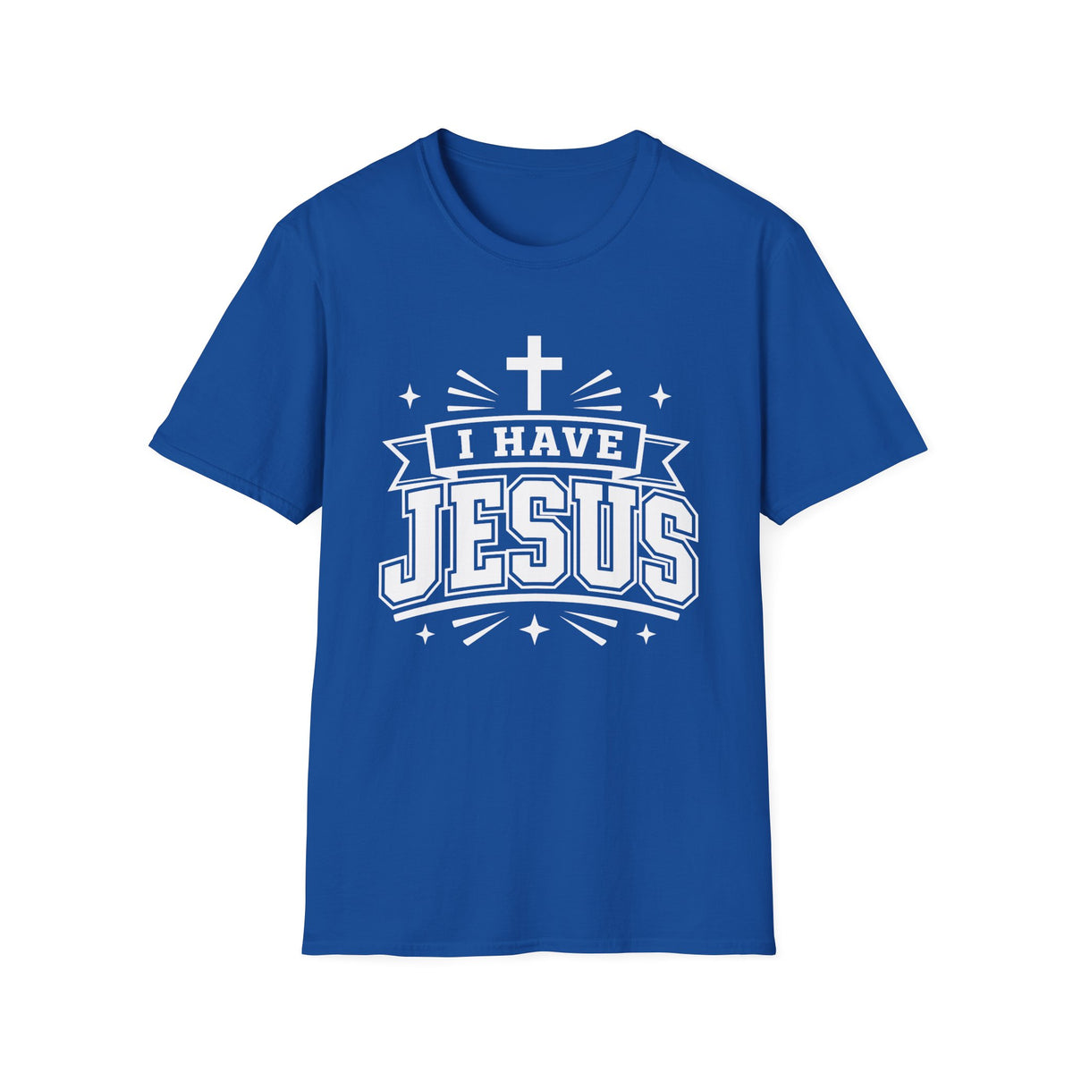 I Have Jesus T-Shirt