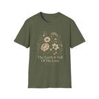 The Earth Is Full Of His Love T-Shirt