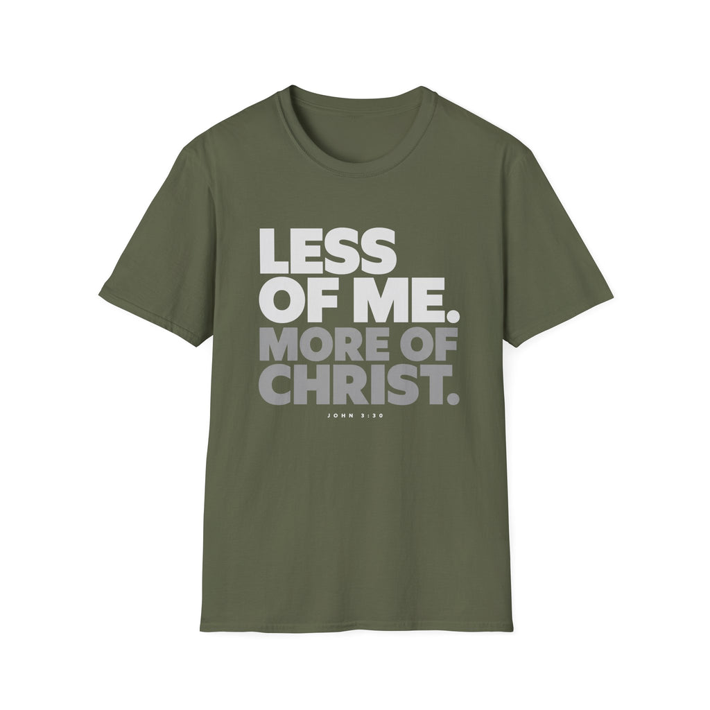Less of Me, More of Christ. T-Shirt