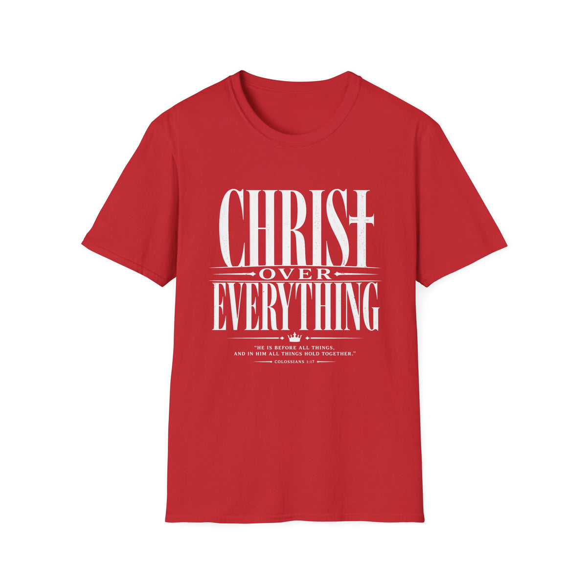 Christ Over Everything T-Shirt
