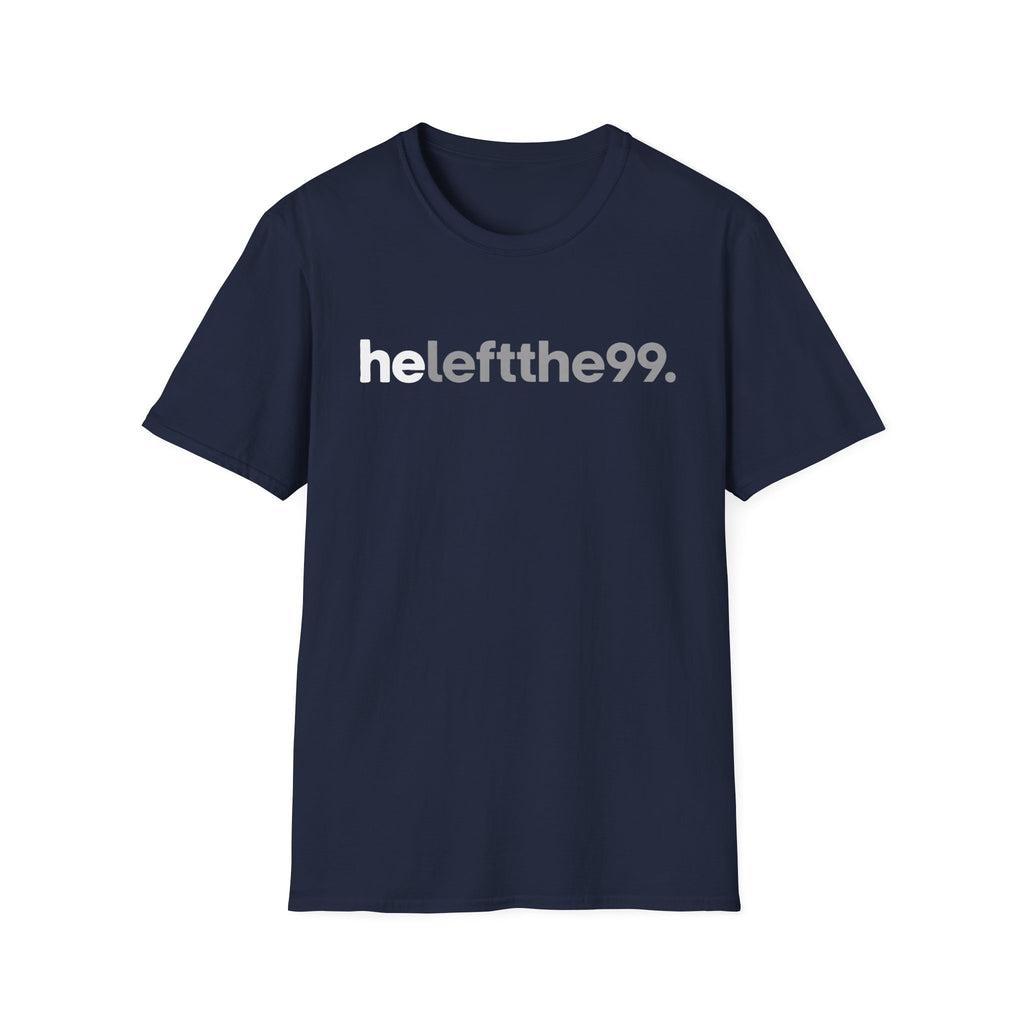 He Left The 99. T-Shirt