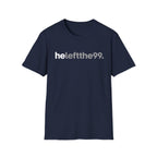 He Left The 99. T-Shirt