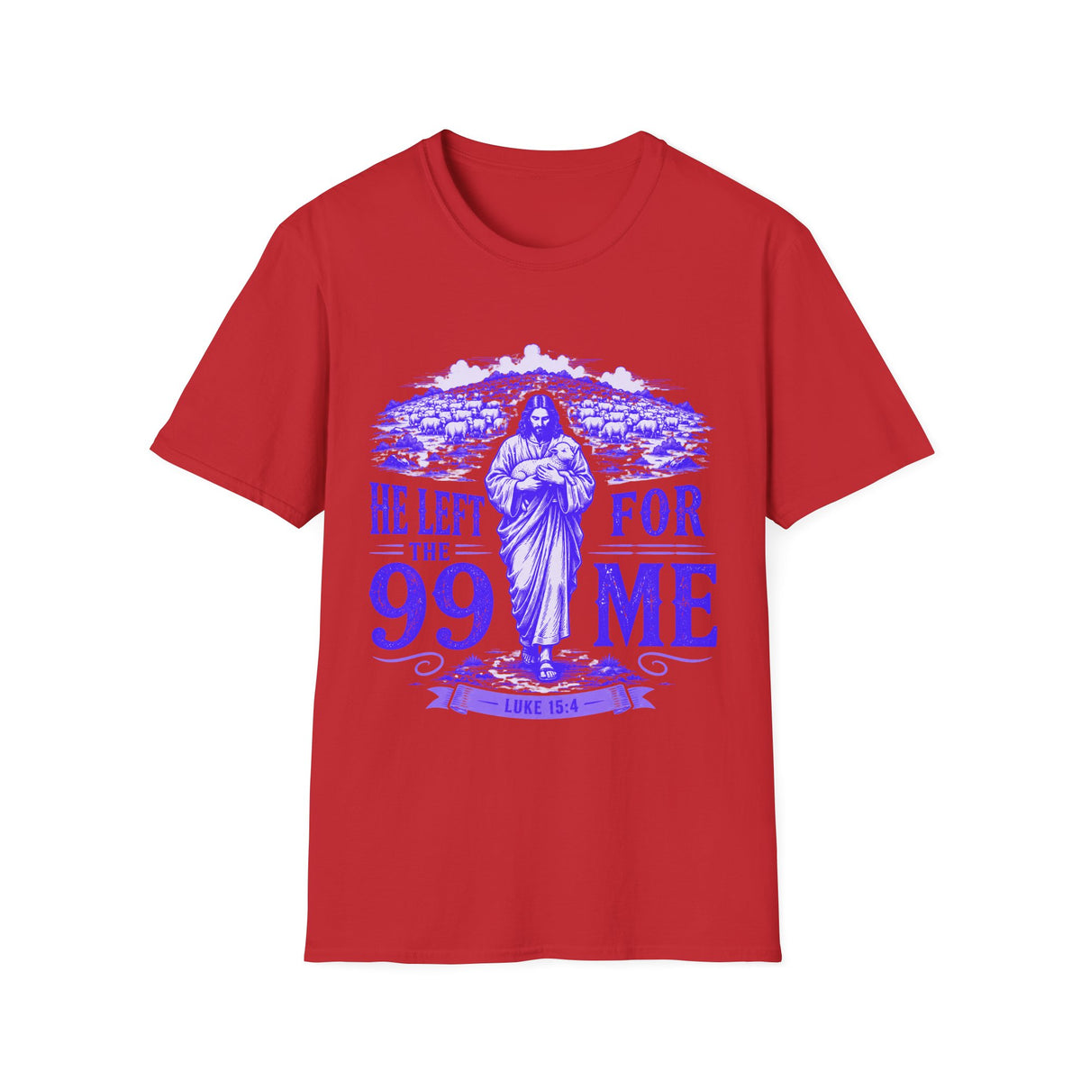 He Left The 99 For Me T-Shirt