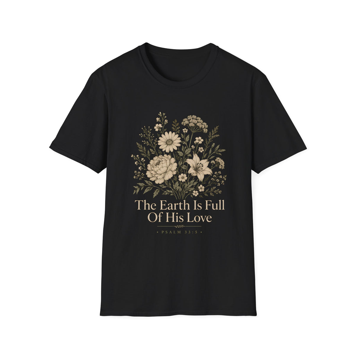 The Earth Is Full Of His Love T-Shirt