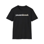 You are Loved T-Shirt