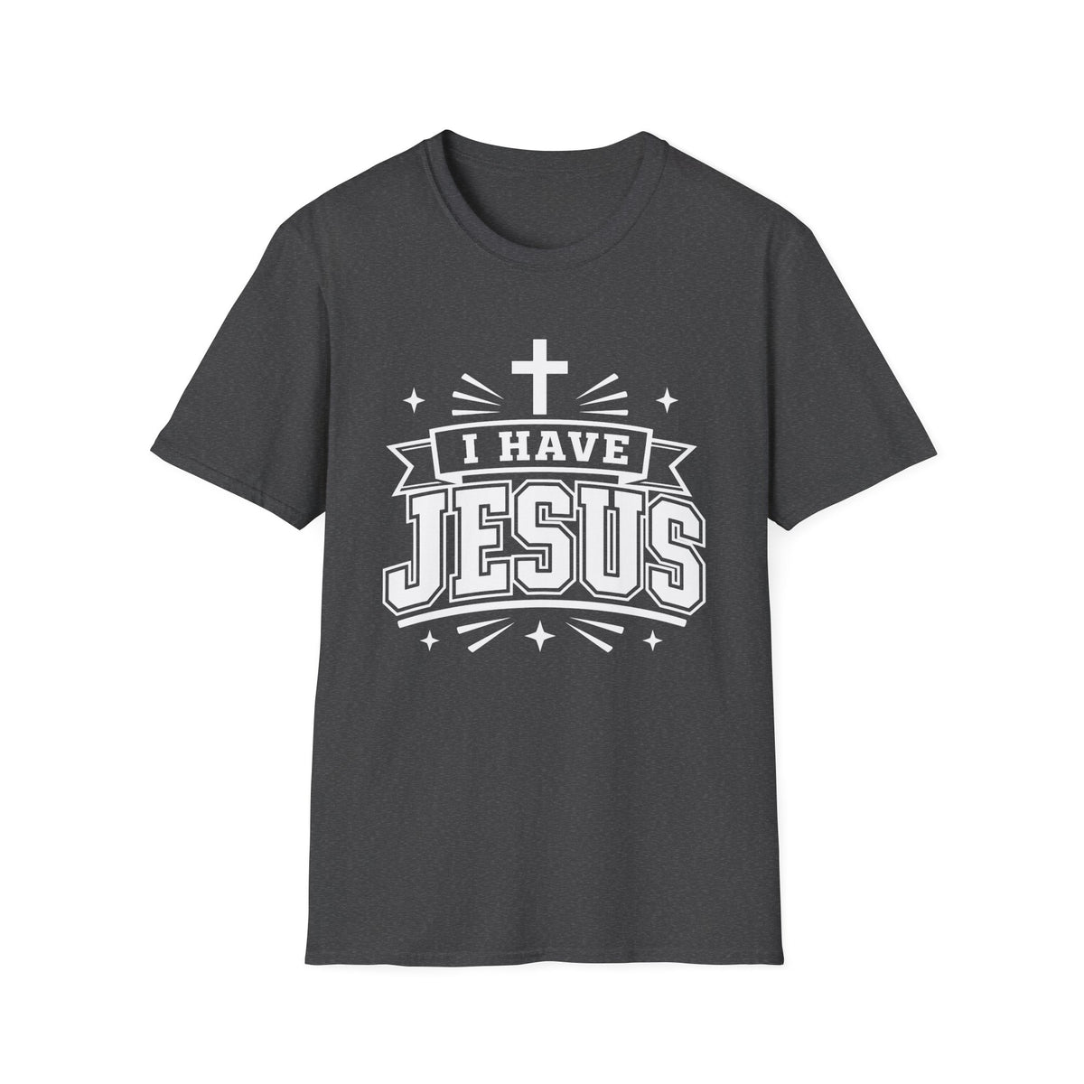 I Have Jesus T-Shirt