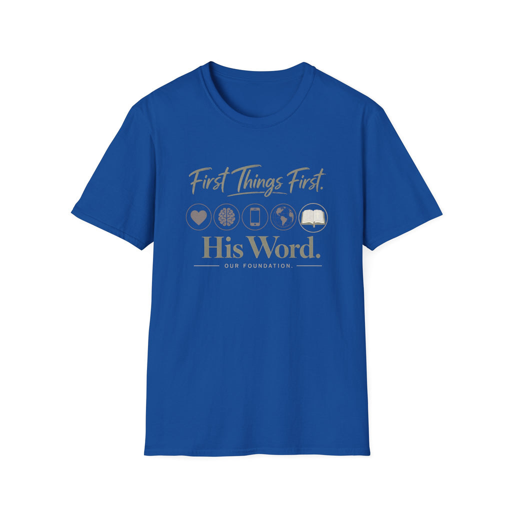 First Things First T-Shirt