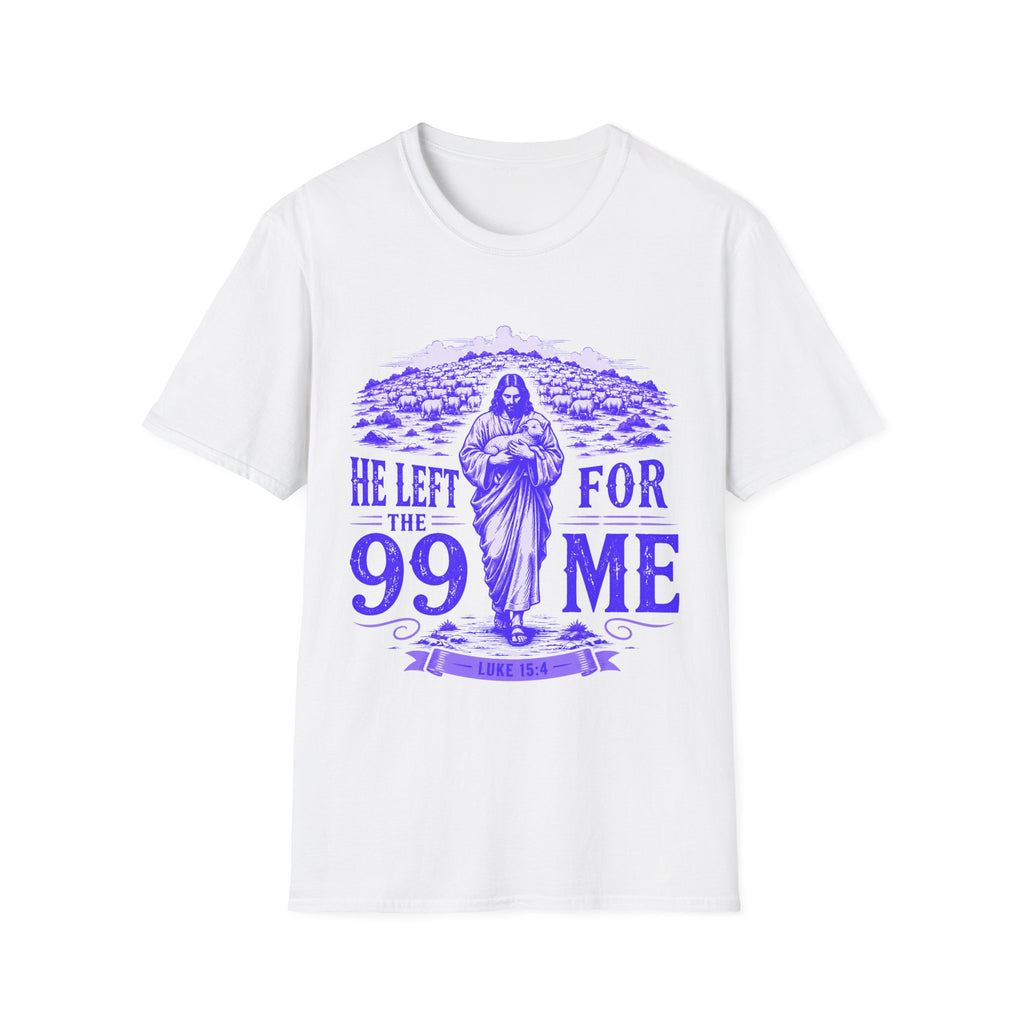 He Left The 99 For Me T-Shirt