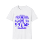 He Left The 99 For Me T-Shirt