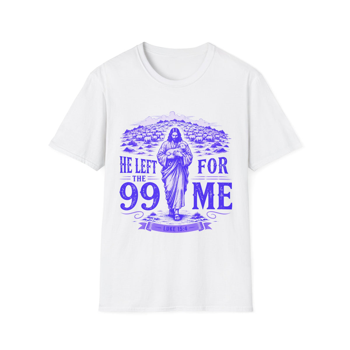 He Left The 99 For Me T-Shirt