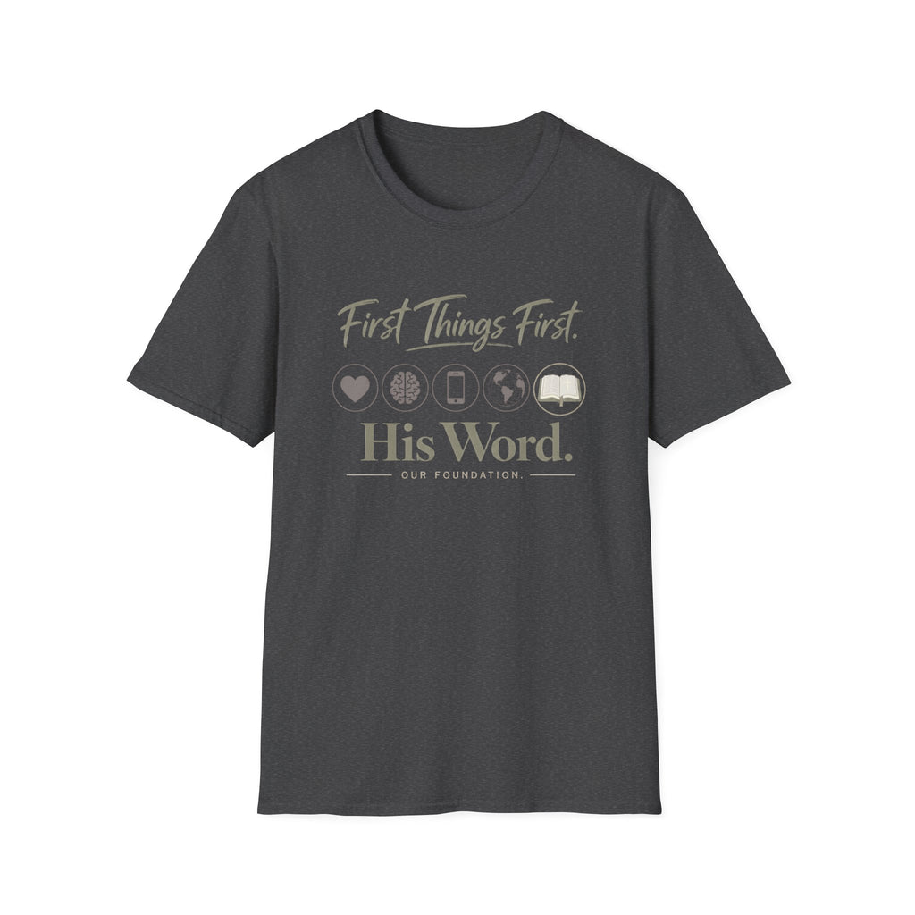 First Things First T-Shirt