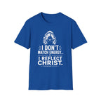 I Don't Match Energy T-Shirt