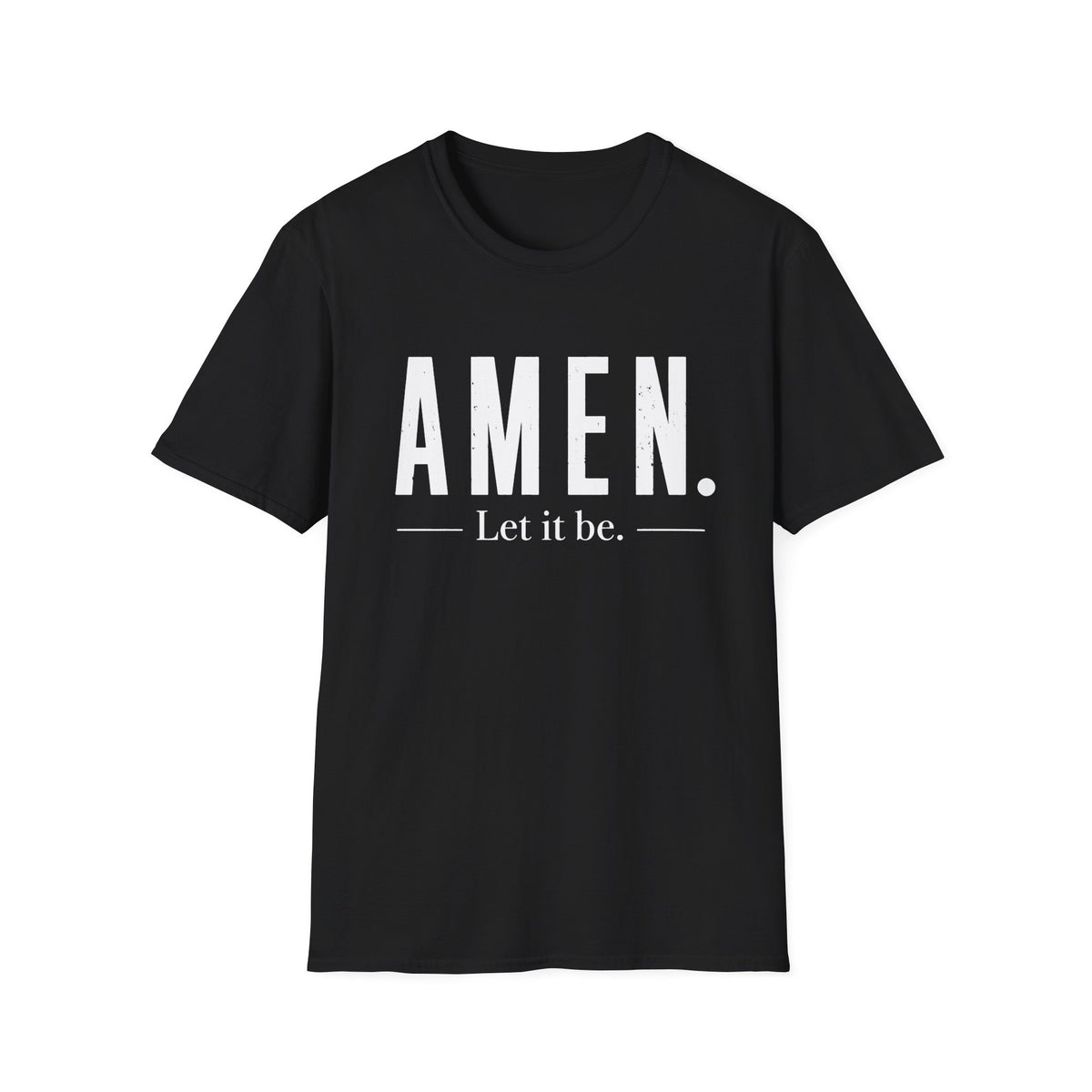 AMEN Let It Be T-Shirt