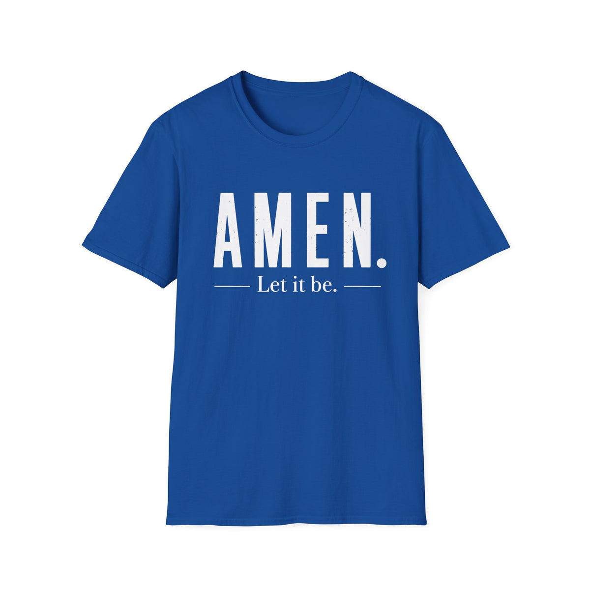 AMEN Let It Be T-Shirt
