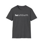 He Left The 99. T-Shirt