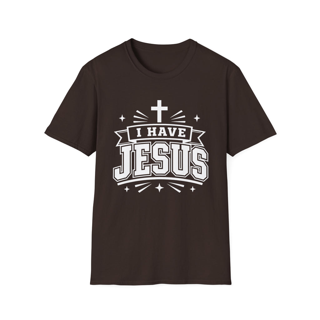 I Have Jesus T-Shirt
