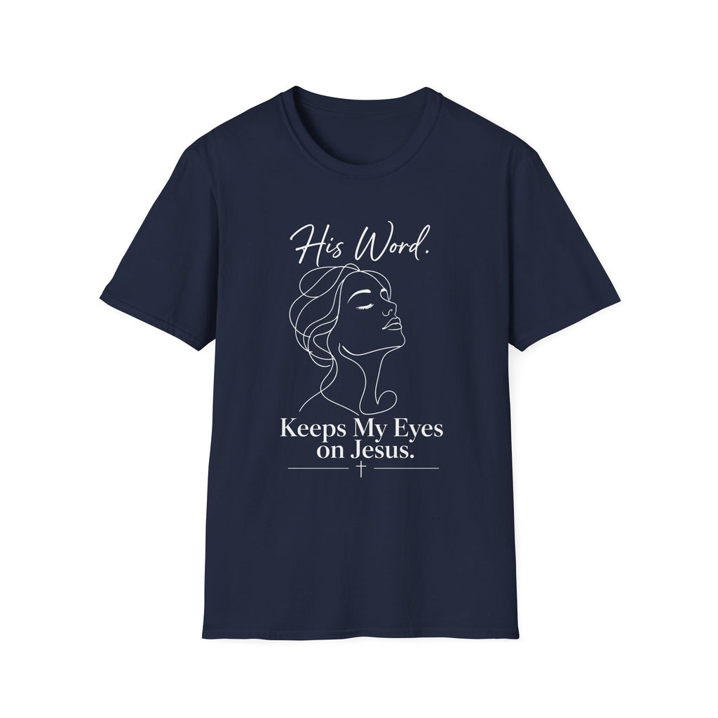 His Word Keeps My Eyes T-Shirt