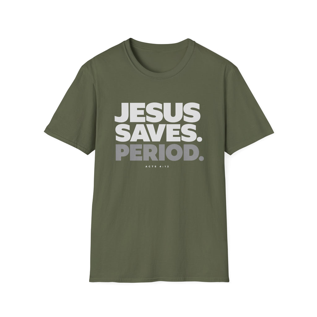 Jesus Saves Period. T-Shirt