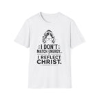 I Don't Match Energy T-Shirt
