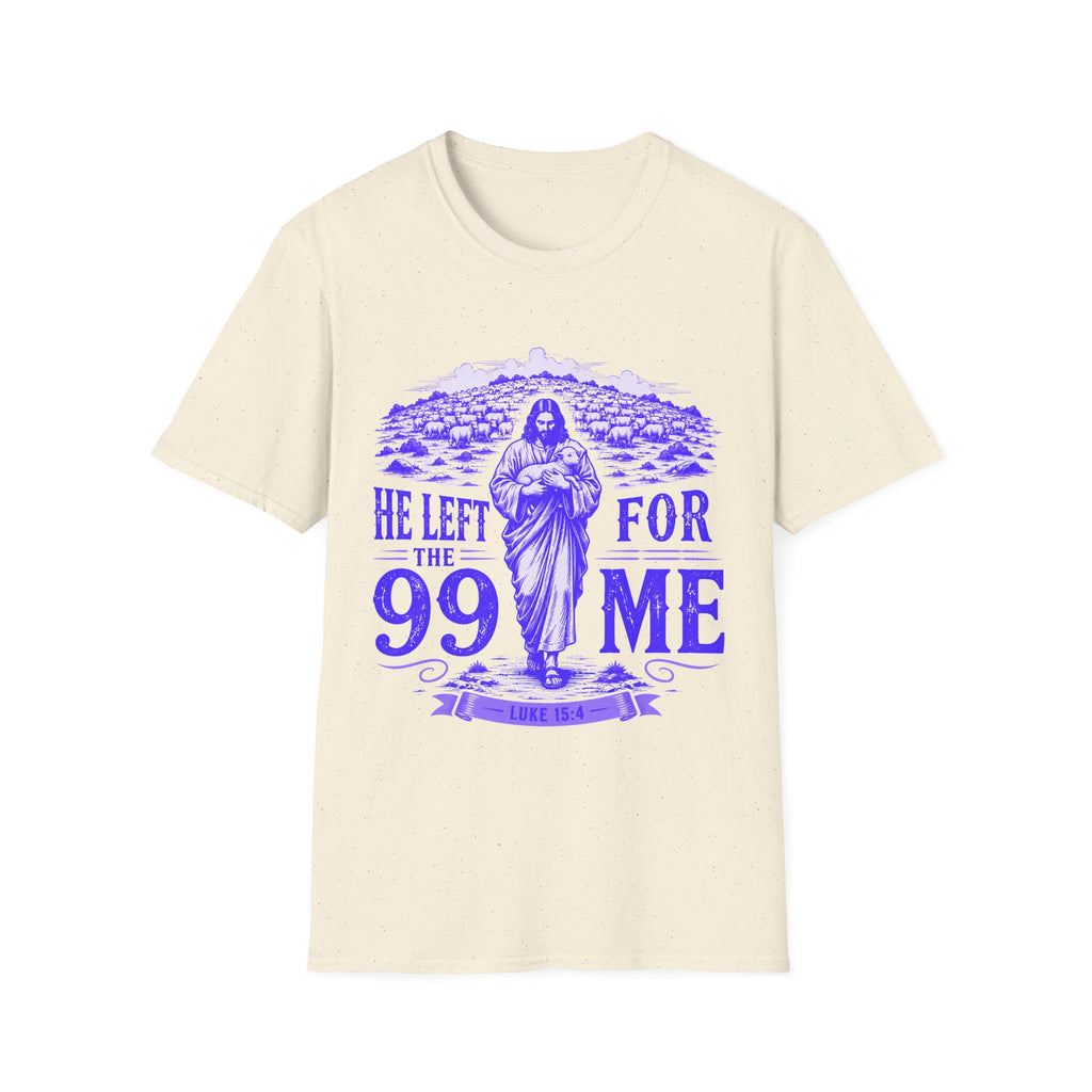 He Left The 99 For Me T-Shirt