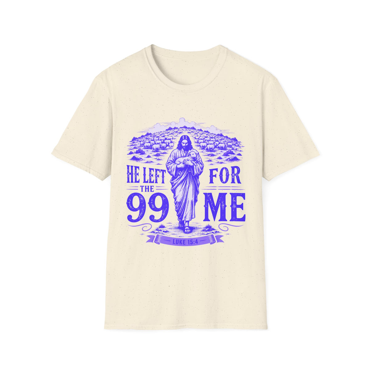 He Left The 99 For Me T-Shirt