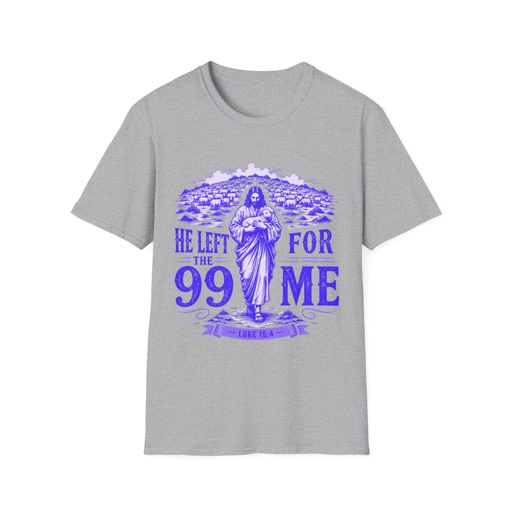 He Left The 99 For Me T-Shirt
