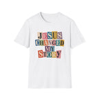 Jesus Changed My Story T-Shirt