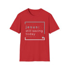 Jesus, Still Saving Today T-Shirt