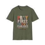 Pray First Move Fearlessly T-Shirt