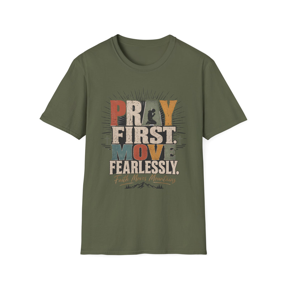 Pray First Move Fearlessly T-Shirt