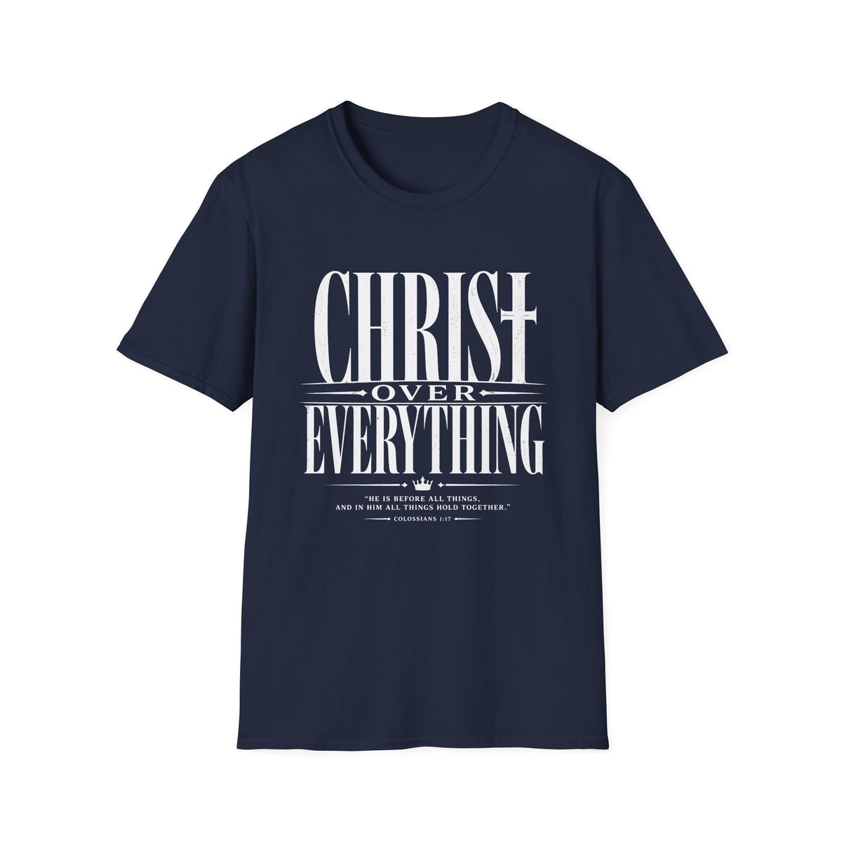 Christ Over Everything T-Shirt
