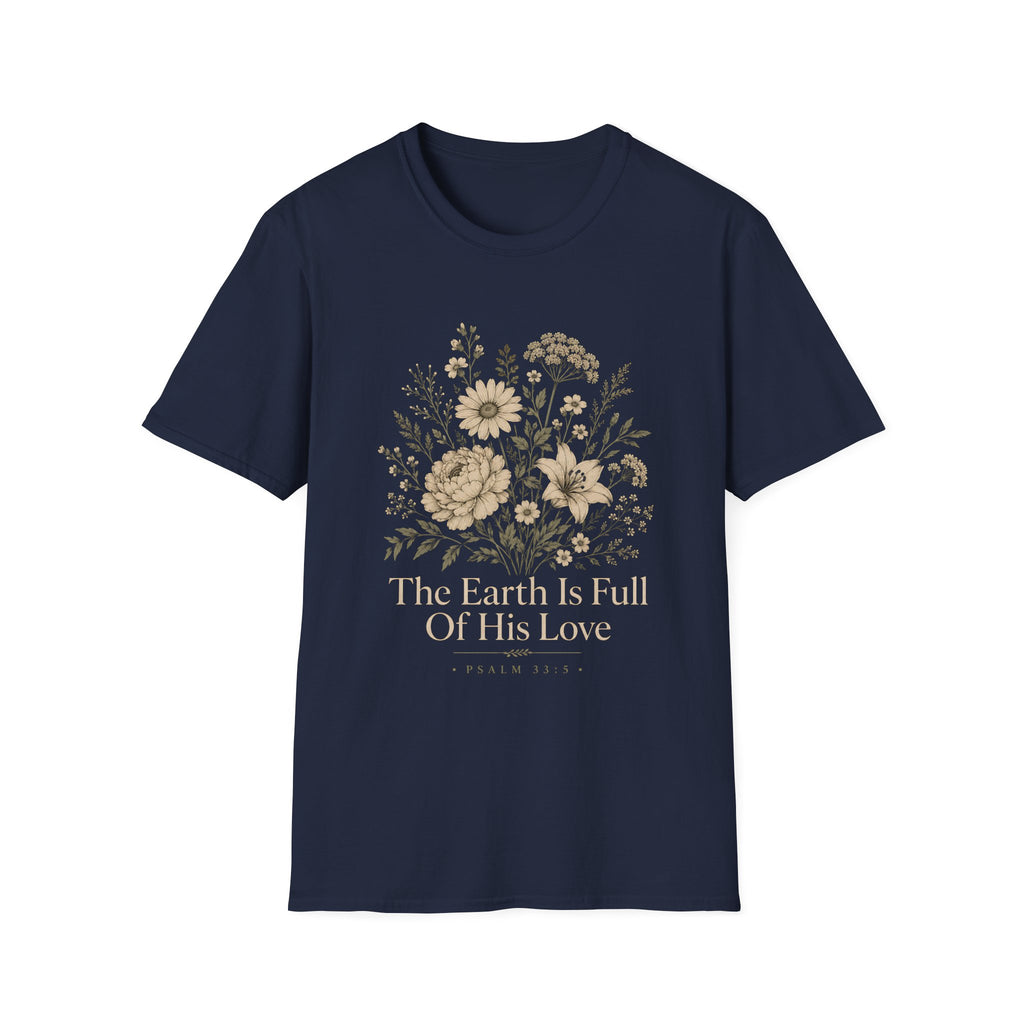 The Earth Is Full Of His Love T-Shirt