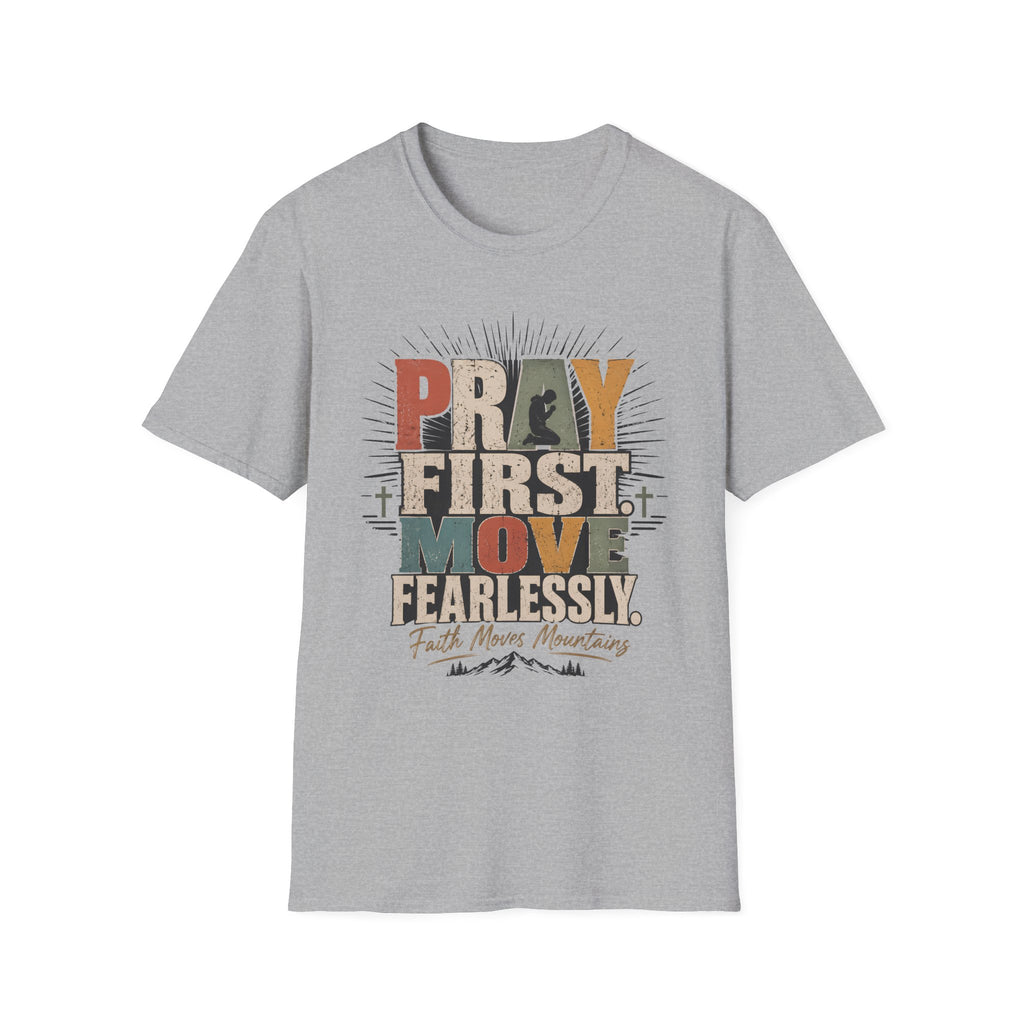 Pray First Move Fearlessly T-Shirt
