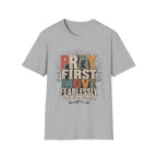 Pray First Move Fearlessly T-Shirt