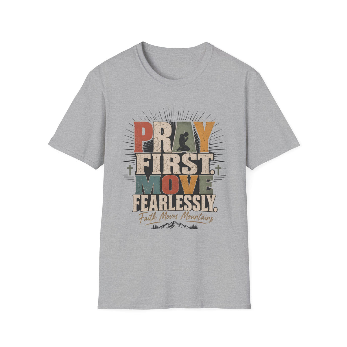 Pray First Move Fearlessly T-Shirt