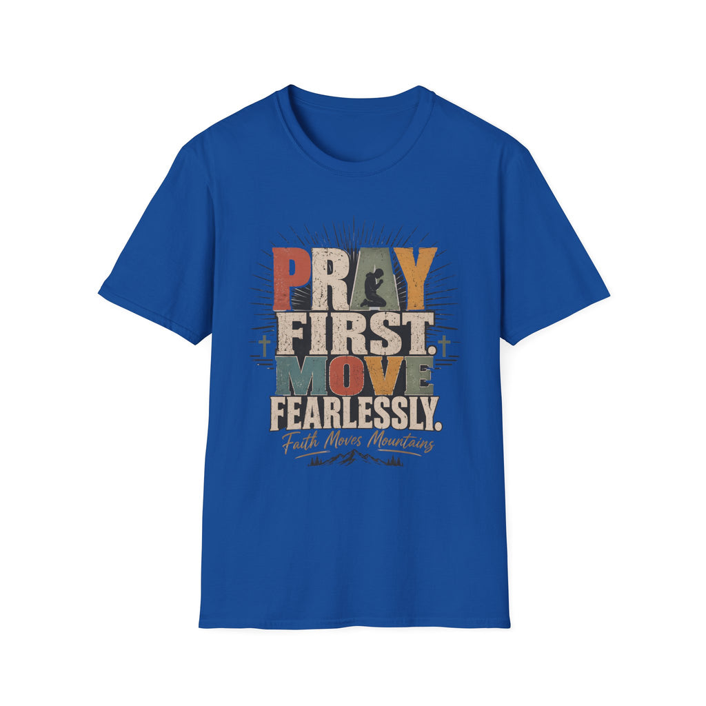 Pray First Move Fearlessly T-Shirt