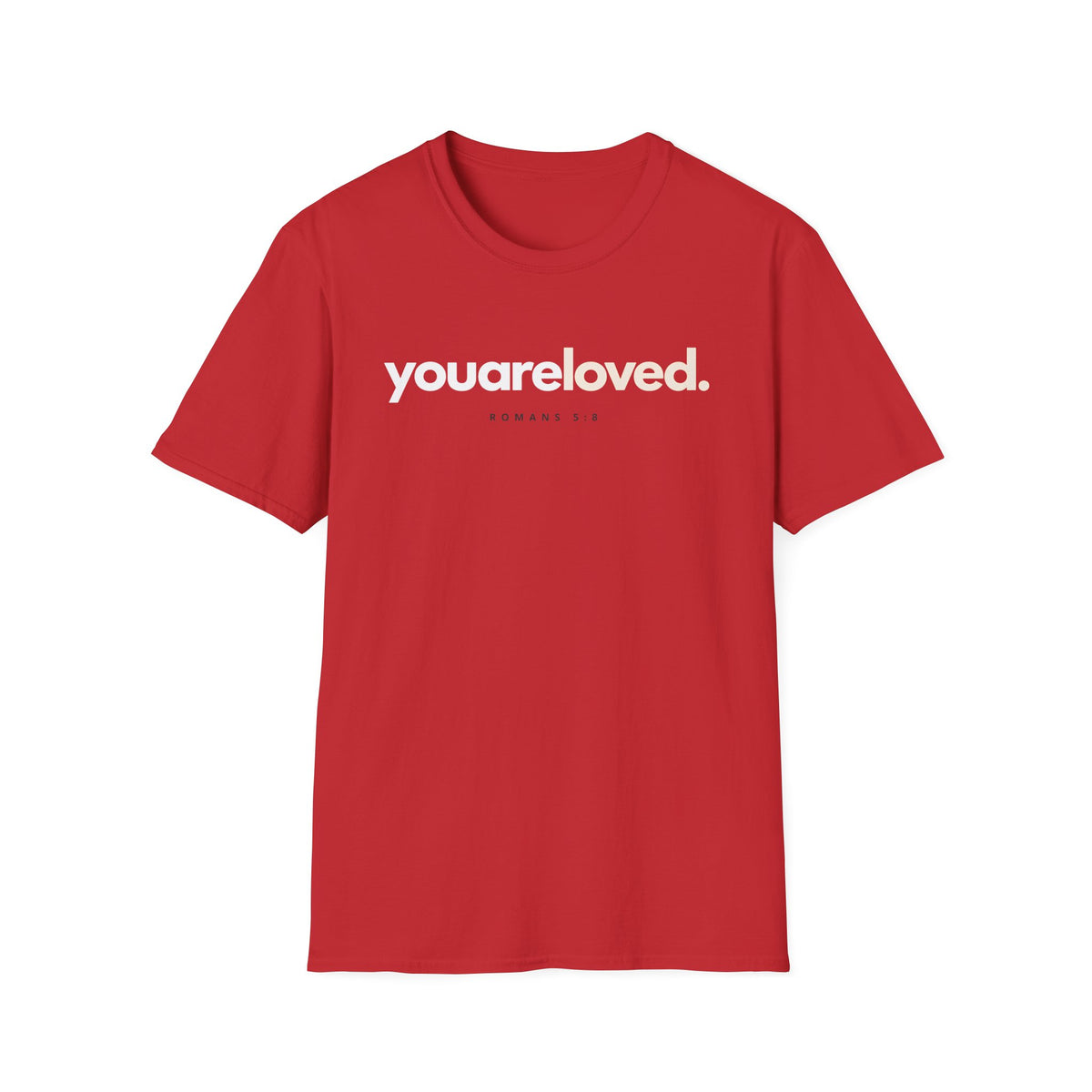 You are Loved T-Shirt