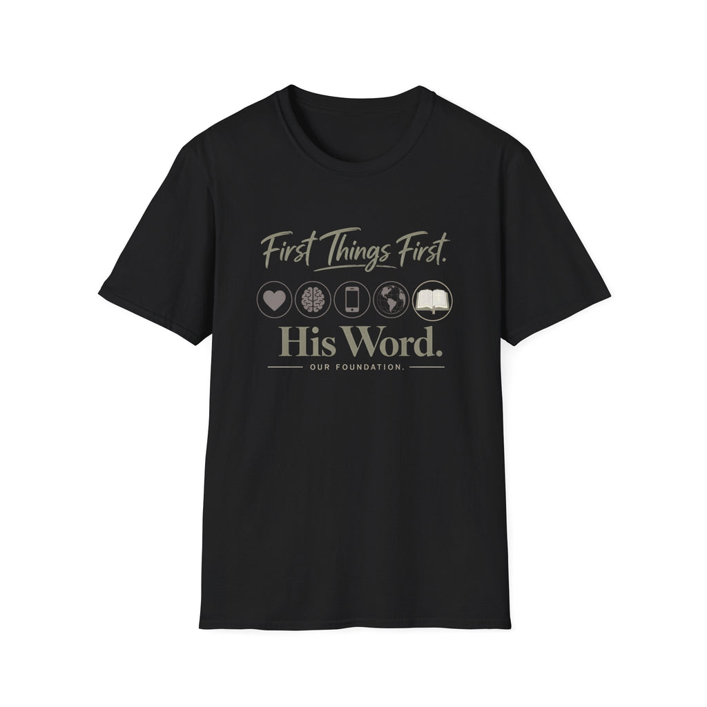 First Things First T-Shirt