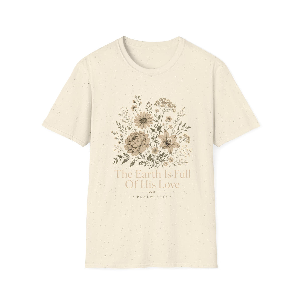 The Earth Is Full Of His Love T-Shirt